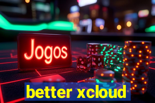 better xcloud